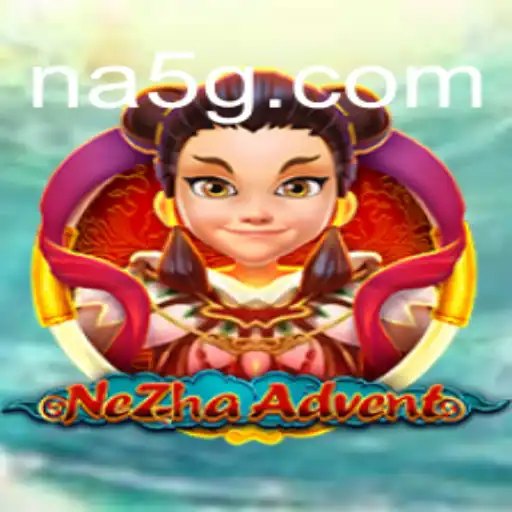 Explorando o Mundo de NeZhaAdvent: Um Guia Completo para Aventuras Incríveis